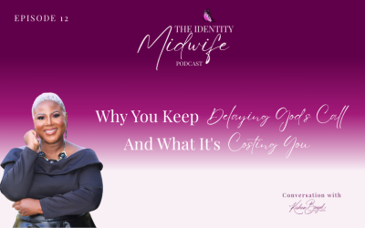 Calling Forth the 12: Why You Keep Delaying God’s Call (And What It’s Costing You)